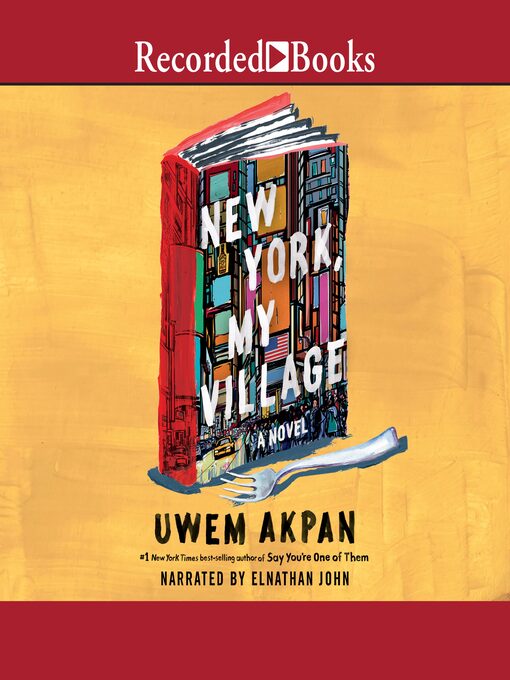 Title details for New York, My Village by Uwem Akpan - Available